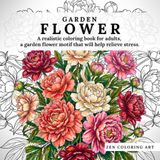 Garden flower: A realistic coloring book for adults, a garden flower motif that will help relieve stress.