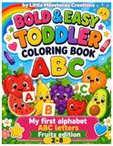 Bold & Easy Toddler Coloring Book: My first ABC Alphabet Letters and fruits Activity pages for kids 2-8
