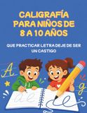 Caligrafía Niños 8 10 Años: Que Practicar Letra Deje de Ser un Castigo — Cuaderno de Escritura Divertida con Chistes, Adivinanzas, Trabalenguas, ... Pauta Montessori para Niños de 8, 9 y 10 Años