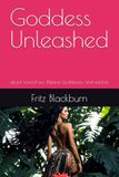 Goddess Unleashed: about sacred sex, Filipina Goddesses, and witches