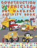Construction Mighty Construction Vehicles Dot Markers Activity Book