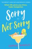 Sorry Sphere Sorry Not Sorry The perfect laugh out loud romantic comedy