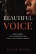 BEAUTIFUL VOICE: Speak clearly, sound confident, and finally love what you hear.