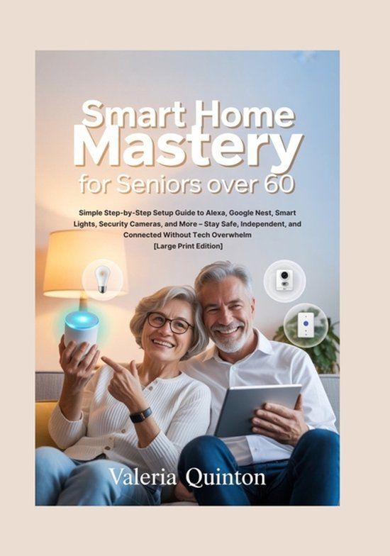 Smart Independently Published Smart Home Mastery for Seniors Over 60