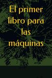 El primer libro para las máquinas