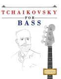 Tchaikovsky Libri GmbH Tchaikovsky for Bass: 10 Easy Themes for Bass Guitar Beginner Book