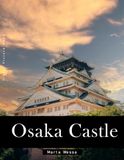 Osaka Castle: A Perfect Coffee Table Picture Book - Travel and Tourism lovers Gift