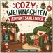 Cozy Weihnachten Adventskalender: Einfaches Weihnachts-Malbuch mit 24 gemütlichen Ausmalbildern für Erwachsene und Senioren – eine Seite pro Tag