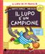 Il Emme Edizioni Il lupo è un campione. Stampatello maiuscolo. Ediz. a colori