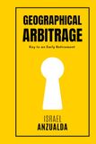 The Art of Geographical Arbitrage: The Key to Early Retirement