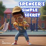 Spencer's Simple Secret: Spencer Gets It Right