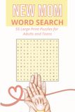 New Mom Word Search Book: Mindful Puzzles for Rest, Joy & Mental Breaks: 55 Puzzles for Surviving Sleepless Nights & Mom Brain | Baby Showers, and Postpartum Downtime