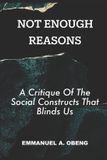 NOT Independently Published Not Enough Reasons Paperback