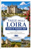 VALLE DELLA LOIRA GUIDA DI VIAGGIO 2027