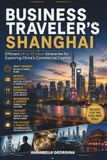 The Business Traveler's Shanghai: Efficient 24 to 72-Hour Itineraries for Exploring China’s Commercial Capital