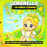 LEMONELLA – Un monde citronné: Livre à colorier kawaii pour enfants de 6 ans et plus