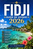 FIDJI GUIDE DE VOYAGE 2026