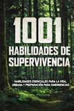 1001 Consejos de Supervivencia: Guía Definitiva de Supervivencia: Preparación para Cualquier Crisis