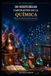 30 historias fascinantes de la química: Misterios, descubrimientos y asombro de la materia