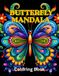 Butterfly Butterfly Mandala Coloring Book: +80 Stunning Mandalas for Adults.