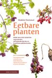 Eetbare KNNV Uitgeverij Eetbare planten: meer dan 300 soorten vaste planten, zelfzaaiende planten en kweekbare paddenstoelen : voor eetbare tuinen, voedselbossen, boslandbouw en regeneratieve landbouw en voor in de keuken