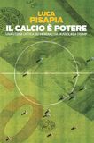 Il Einaudi Il calcio è potere. Una storia critica dei mondiali da Mussolini a Trump