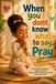 When You Dont Know What To Say, Pray: A Faith-Filled Prayer Book to Help Children Build Confidence, Find Peace, and Grow Closer to God