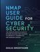 Nmap Nmap User Guide For Cyber Security: The Complete Practical Guide To Network Discovery, Port Scanning, Vulnerability Enumeration, And Advanced Auditing.