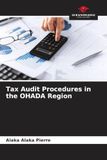 Tax Our Knowledge Publishing Tax Audit Procedures in the OHADA Region Paperback