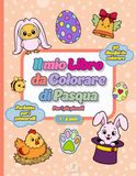 Il mio libro da colorare di Pasqua per i più piccoli (1-4 anni): 50 Disegni facili con bordi spessi (Coniglietti, Uova, Pulcini) | Ideale per i pennarelli | Idea regalo per bambini e bambine