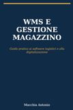 WMS e Gestione Magazzino: Guida pratica ai software logistici e alla digitalizzazione