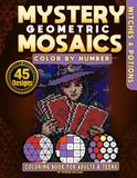 Mystery Geometric Mosaics Witches & Potions Color by Number Book for Adults and Teens