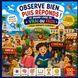 Le Grand Livre de Vrai ou Faux pour Enfants Curieux