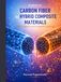 Analysis of Carbon Fiber and Hybrid Composite Materials with Organic and Inorganic Coatings
