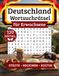 Deutschland Wortsuchrätsel für Erwachsene: 120 Rätsel | 2000+ Wörter | Wörtersuche Rätselbuch in Großdruck für Erwachsene und Senioren mit Lösungen