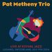 Live Pat Metheny Trio Live at Estival Jazz, Lugano, July 9th 2004