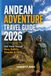Andean Adventure Travel Guide 2026: Solo Travel Through Peru, Bolivia, Ecuador & Chile