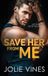 Save Jolie Vines Publishing Save Her from Me (McRae Bodyguards, #2) Paperback