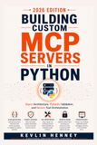 Building Custom MCP Servers in Python: Developing Data Connectors and Tools for the Model Context Protocol