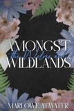 Amongst the Wolves and Wildlands: A Wolf Shifter Paranormal Romance