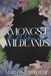 Amongst the Wolves and Wildlands: A Wolf Shifter Paranormal Romance