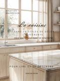 La cuisine: DANS 10 STYLES DE DÉCOR DIFFÉRENTS