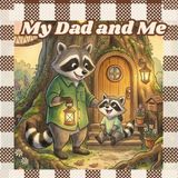 My Dad and Me