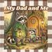 My Dad and Me