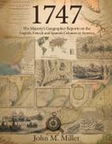 1747: Libri GmbH 1747: His Majesty's Geographer Reports on the English, French and Spanish Colonies in America