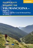 Walking Cicerone Walking the Via Francigena Pilgrim Route - Part 2: Lausanne and the Great St Bernard Pass to Lucca