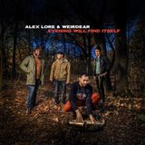 Evening Alex & Weirdear Lore - Evening Will Find Itself