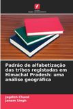 Padrão OmniScriptum SRL Padrão de alfabetização das tribos registadas em Himachal Pradesh: uma análise geográfica Paperback