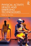 Physical Routledge Physical Activity, Health and Emerging Technologies Paperback