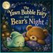 The Yawn Bubble Fairy and Bear’s Night: A Gentle Bedtime Story for Ages 3–6 to Help Little Ones Fall Asleep